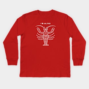 Freshwater Lobster - I'm Alive! - meaningful animal design Kids Long Sleeve T-Shirt